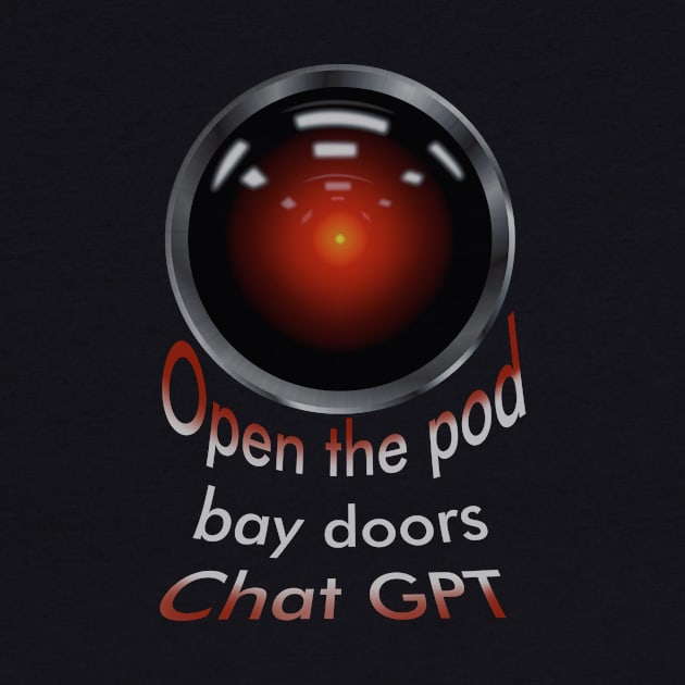 Open the pod bay doors ChatGPT by AllyDesignNZ